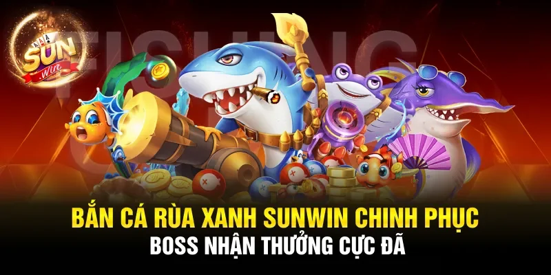 Bắn cá rùa xanh