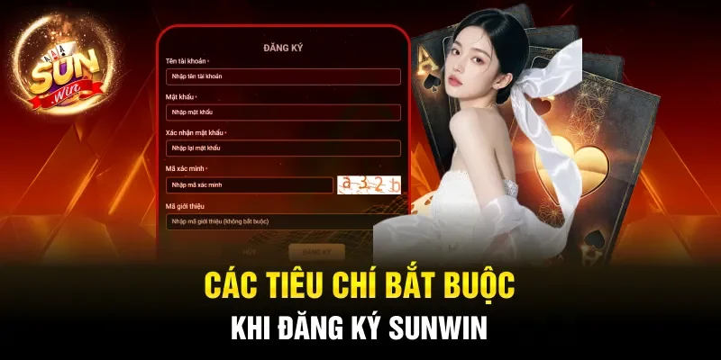 Các tiêu chí bắt buộc khi đăng ký Sunwin