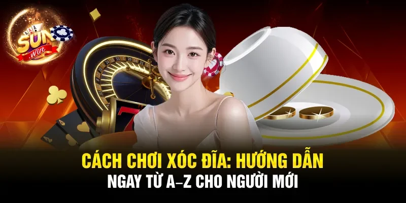 Cách Chơi Xóc Đĩa