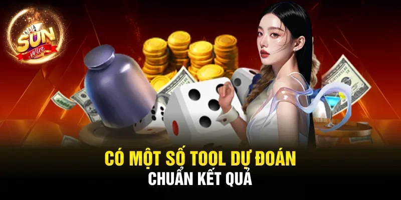 Có một số tool dự đoán chuẩn kết quả