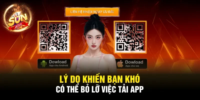 Lý do khiến bạn khó có thể bỏ lỡ việc tải app