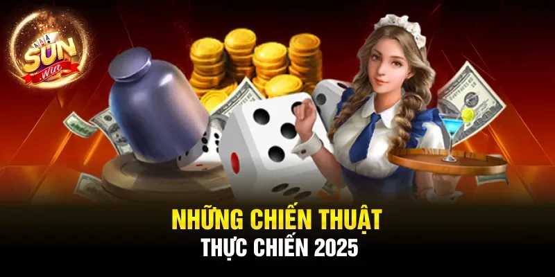 Những chiến thuật thực chiến 2025
