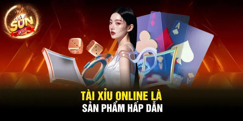 Tài Xỉu online là sản phẩm hấp dẫn